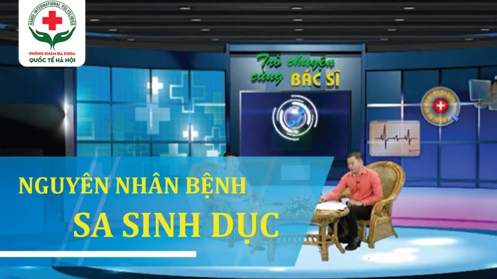 [ Tìm Hiểu ] Sa sinh dục là như thế nào | Sa sinh dục có chữa được không