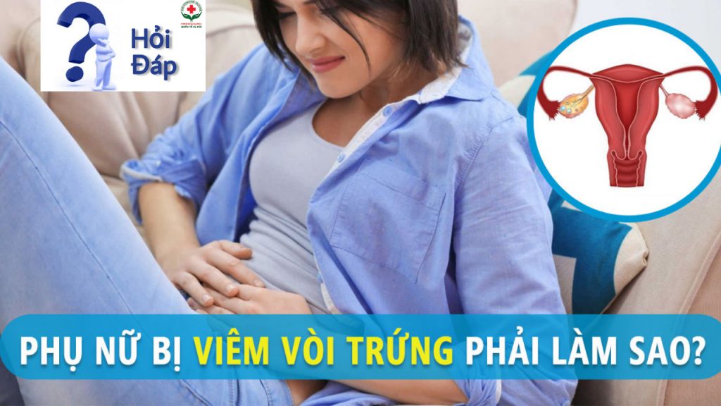 viêm ống dẫn trứng có nguy hiểm không