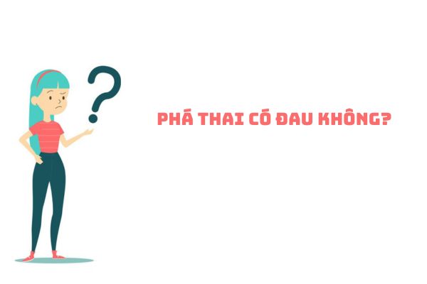 phá thai bằng thuốc có đau không
