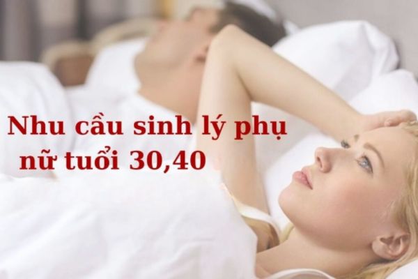 Nhu cầu sinh lý giai đoạn 30-40 tuổi