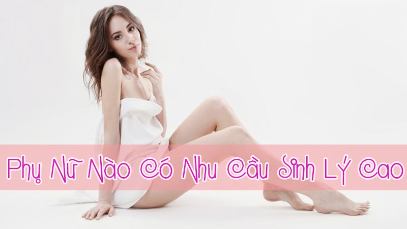 Những bí mật về nhu cầu sinh lý phụ nữ